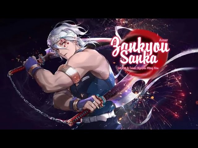 (Việtnamese cover) Zankyou Sanka - Aimer ( OST Kimetsu No Yaiba SS2)