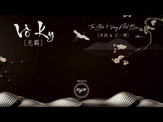 Vô Ki (Unrestrained - 无羁 - OST Trần Tình Lệnh)