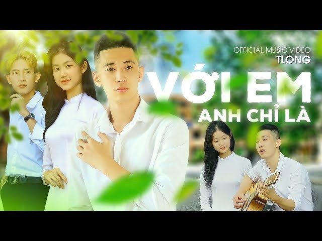 Với Em Anh Chỉ Là