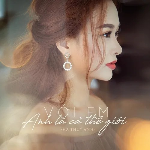 Với Em Anh Là Cả Thế Giới
