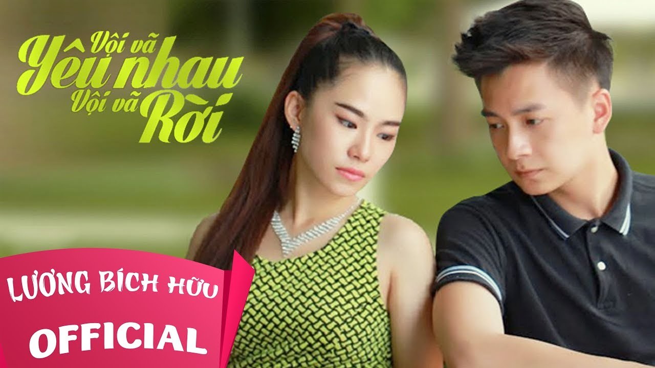 VỘI VÃ YÊU NHAU VỘI VÃ RỜI