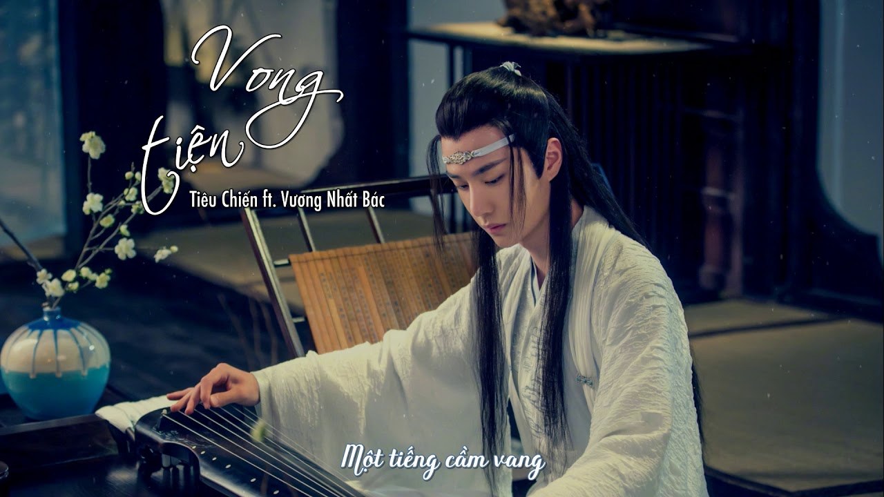 Vong Tiện (忘羡 - Trần tình lệnh OST)