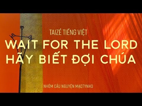 Wait for the Lord / Hãy Biết Đợi Chúa