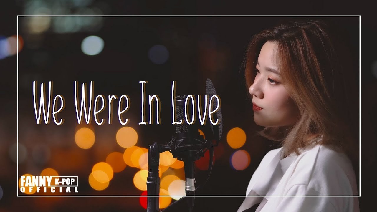 We Were In Love (Vietnamese Cover)