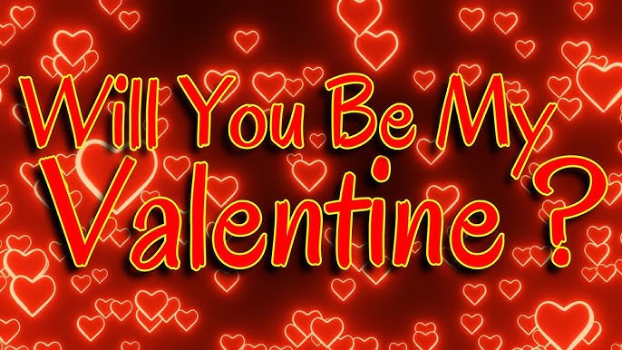 Will you be my valentines?