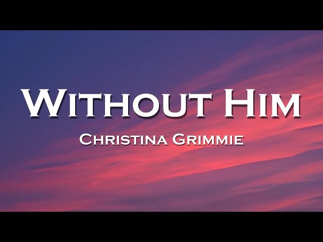 Without Him