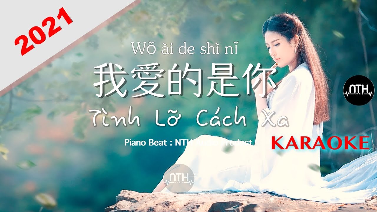 Wo Ai De Shi Ni (Tình Lỡ Cách Xa - Nhạc Hoa)