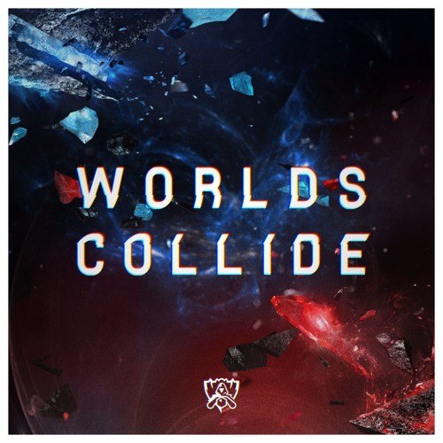 Worlds Collide (League Of Legend Championship Music 2015)