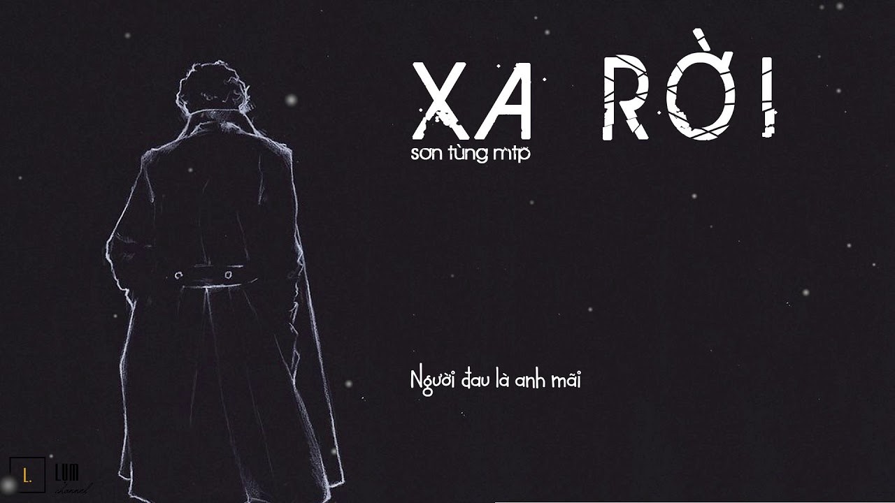 Xa Rời ( Anh muốn tin)