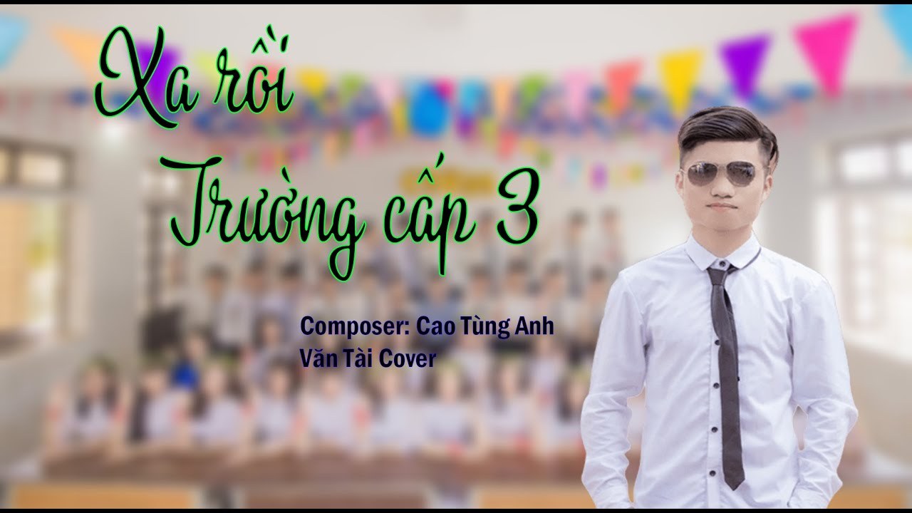Xa rồi trường cấp 3