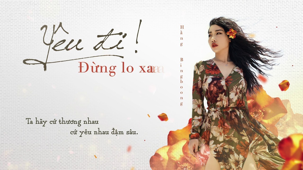 YÊU ĐI! ĐỪNG LO XA