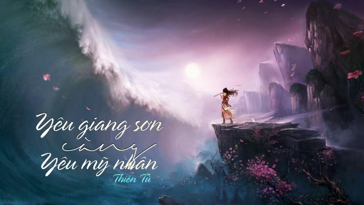 Yêu giang sơn càng yêu mỹ nhân (lời Việt)