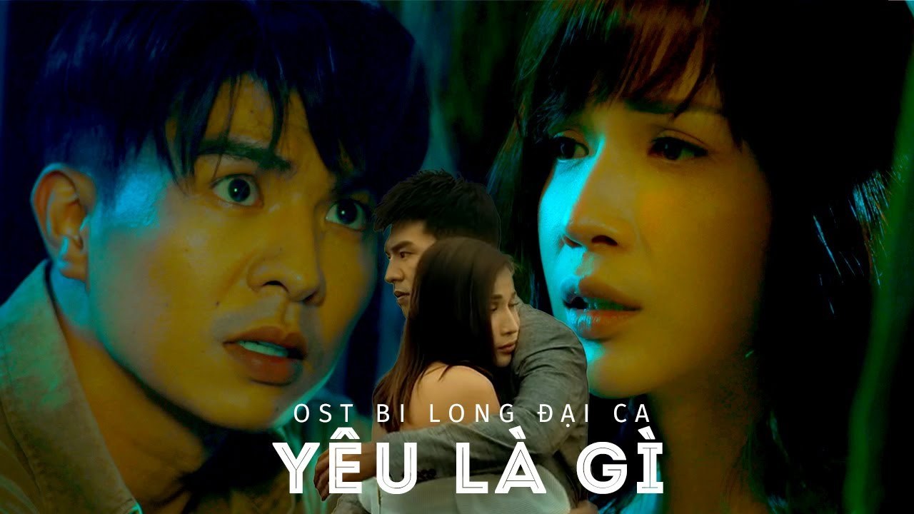 Yêu Là Gì (Bi Long Đại Ca OST)