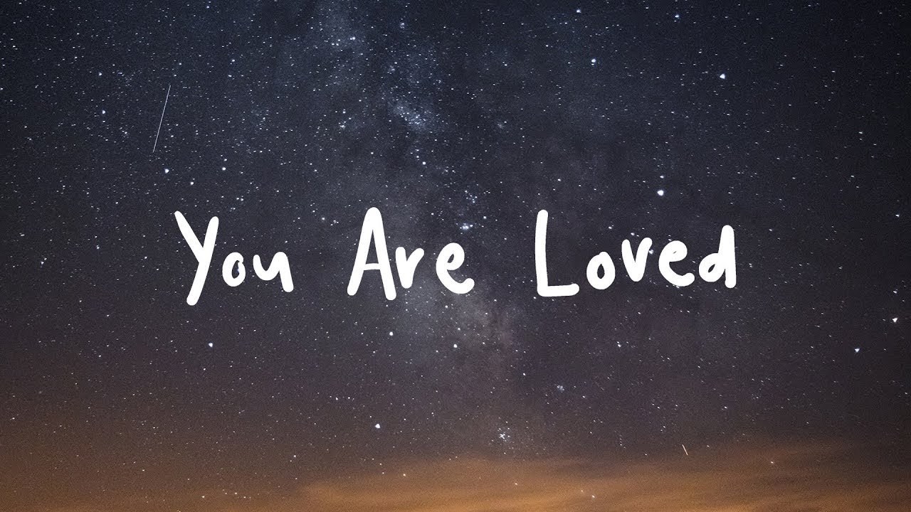 You are loved 