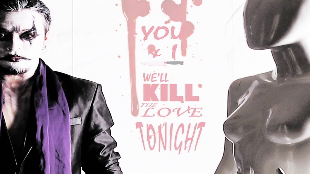 You & I, We'll Kill The Love Tonight