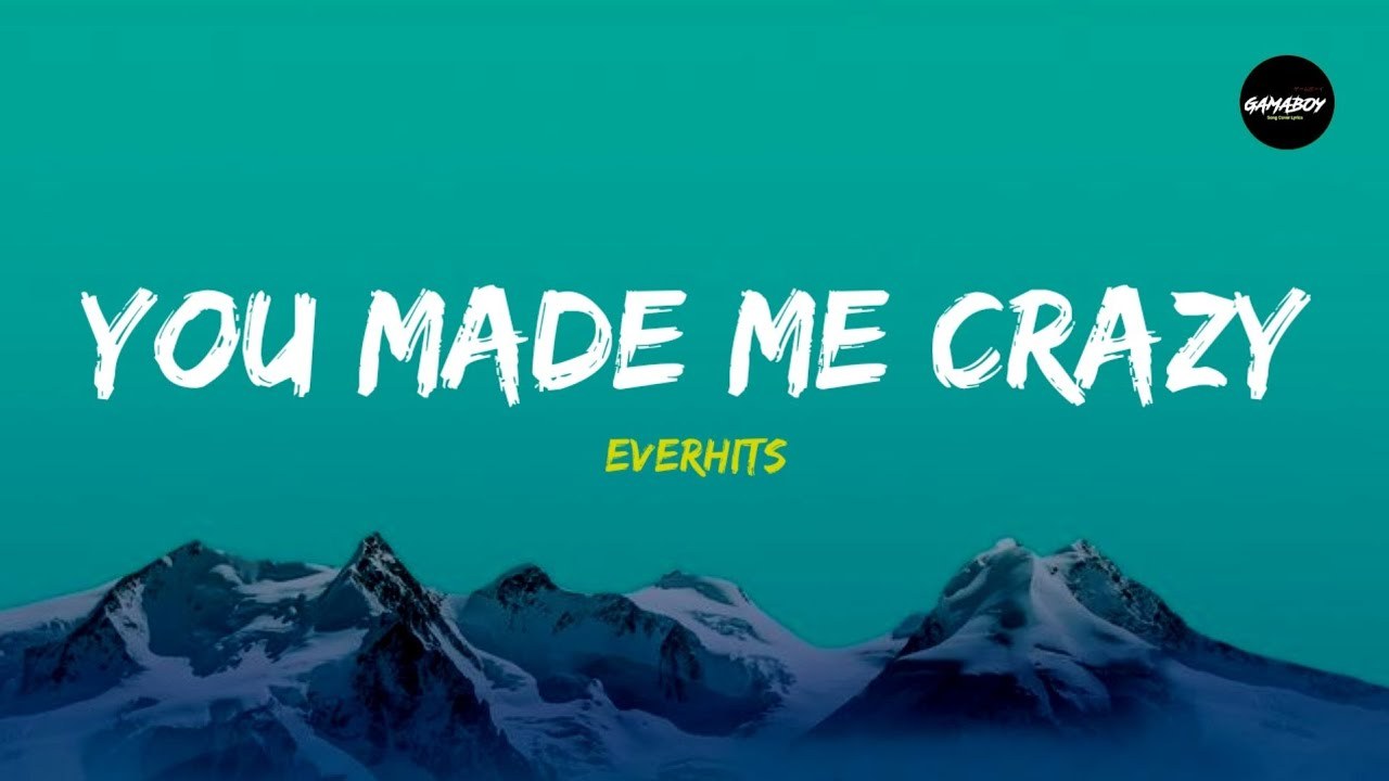 You Made Me Crazy